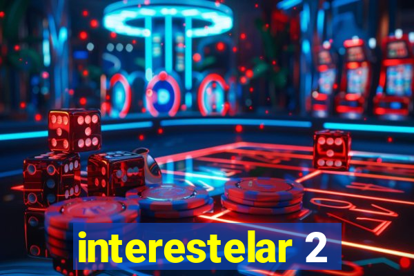 interestelar 2